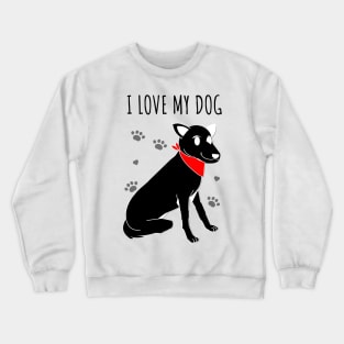 I Love My Dog Crewneck Sweatshirt